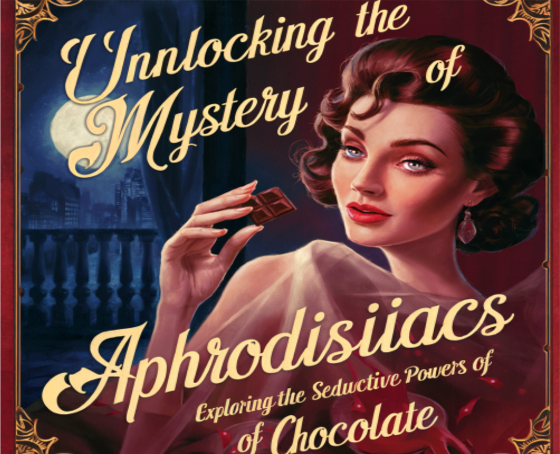 Unlocking the Mystery of Aphrodisiacs: Exploring the Seductive Powers of Chocolate
